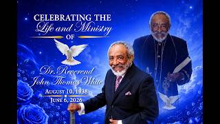 Celebration of Life: Pastor John T White