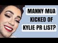 MANNY MUA KICKED OFF KYLIE PR LIST?