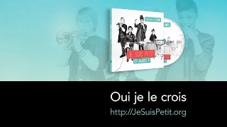 Video thumbnail of "Oui je le crois"