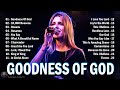 Goodness Of God ~ Hillsong Worship Christian Worship Songs 2024✝✝Best Praise And Worship Lyrics #142