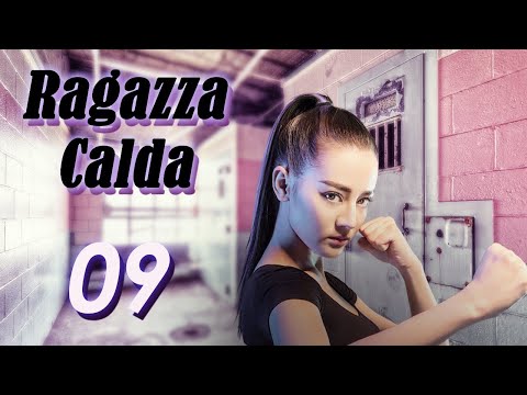 【ITA SUB】[EP 09] Ragazza Calda | Hot Girl  | 麻辣变形计 第一季 (Dilraba, Romanza, Azione)