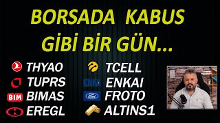 ÜÇ HAFTALIK KAZANCI, BİR GÜNDE GERİ ALDILAR...  | #thyao #tuprs #bimas #eregl #tcell #froto #altın