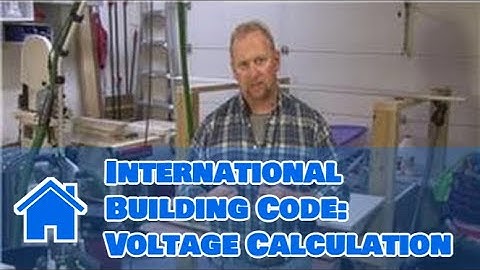 Basic Home Improvements : International Building Code: Voltage Calculation