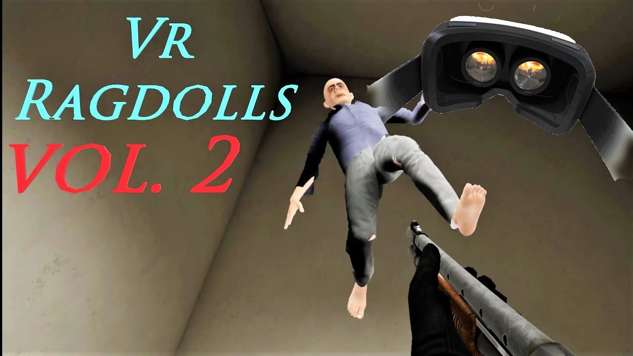 Virtual Reality Ragdolls Vol. 2 (VR Special) YouTube