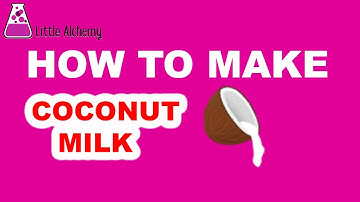 How to Make Coconut Milk in Little Alchemy? | Step by Step Guide!