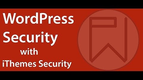 How to set up iThemes Security WordPress Plugin