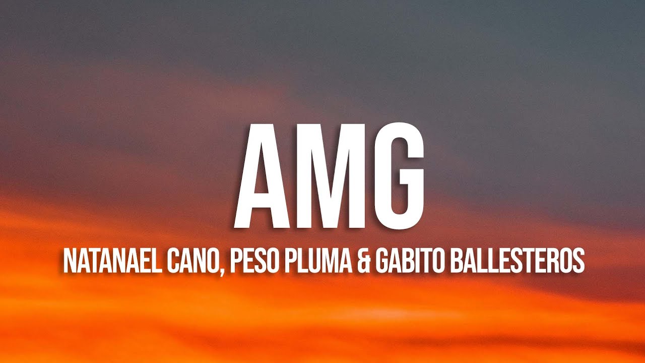 Natanael Cano x Gabito Ballesteros x Peso Pluma - AMG (Letra/Lyrics ...