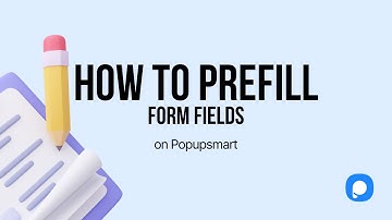 How to Prefill Form Fields on Popupsmart