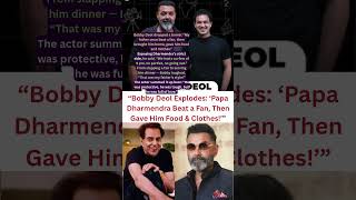 Bobby Deol Explodes: ‘Papa Dharmendra Beat a Fan, Then Gave Him Food &amp; Clothes!&#39;#trending#bollywood