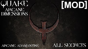 Quake: Arcane Dimensions v1.7 [MOD] All Secrets - Part 18: Arcane Adamantine