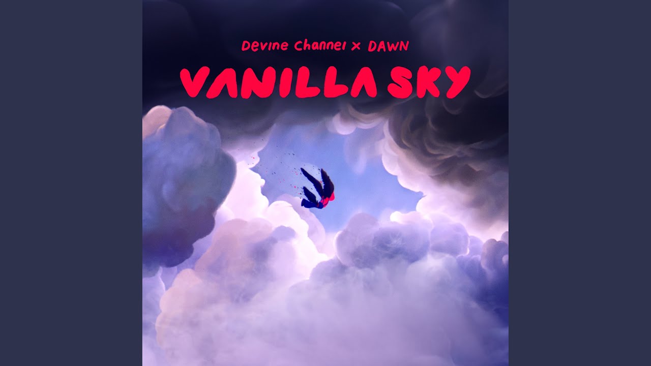 Devine Channel, 던 (DAWN) - Vanilla sky