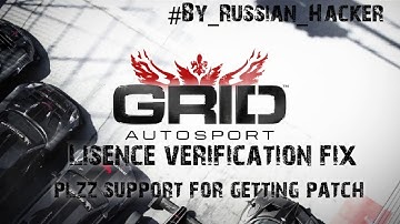 Grid Autosports: License verification fix by requesting a Russian Hacker I just need is your support
