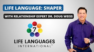 Shaper Life Language | 7 Life Languages Series with Dr. Weiss, Anna Kendall, & Gerald Parsons