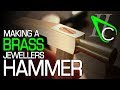 Making A Brass Jewellers Hammer