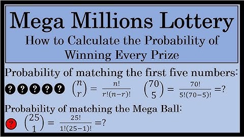 The Mega Millions Lottery - How To Calculate the Probability of Winning Each Prize- Finding the odds