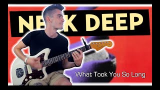 Neck Deep - What Took You So Long (Guitar Cover w/ Tabs)