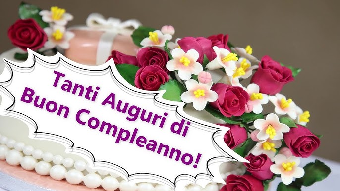 Felice Compleanno eTanti Auguri a Te ♥ 