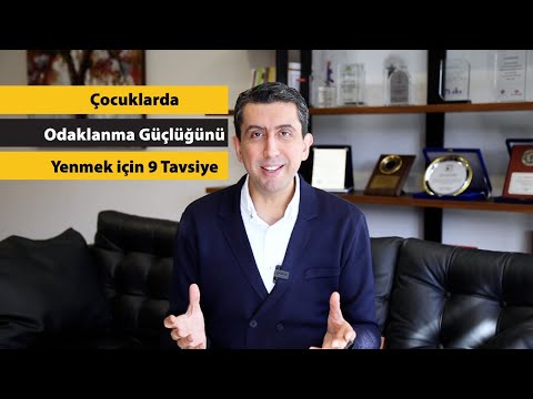 Çocuklarda Odaklanma Güçlüğünü Yenmek için 9 Tavsiye