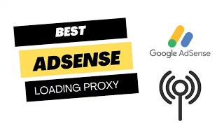 What Are The AdSense Loading Proxy
