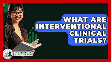 What Are Interventional Clinical Trials? - The Friendly Statistician