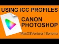 How to Use Color ICC Profiles Photoshop Canon MacOS Ventura Sonoma