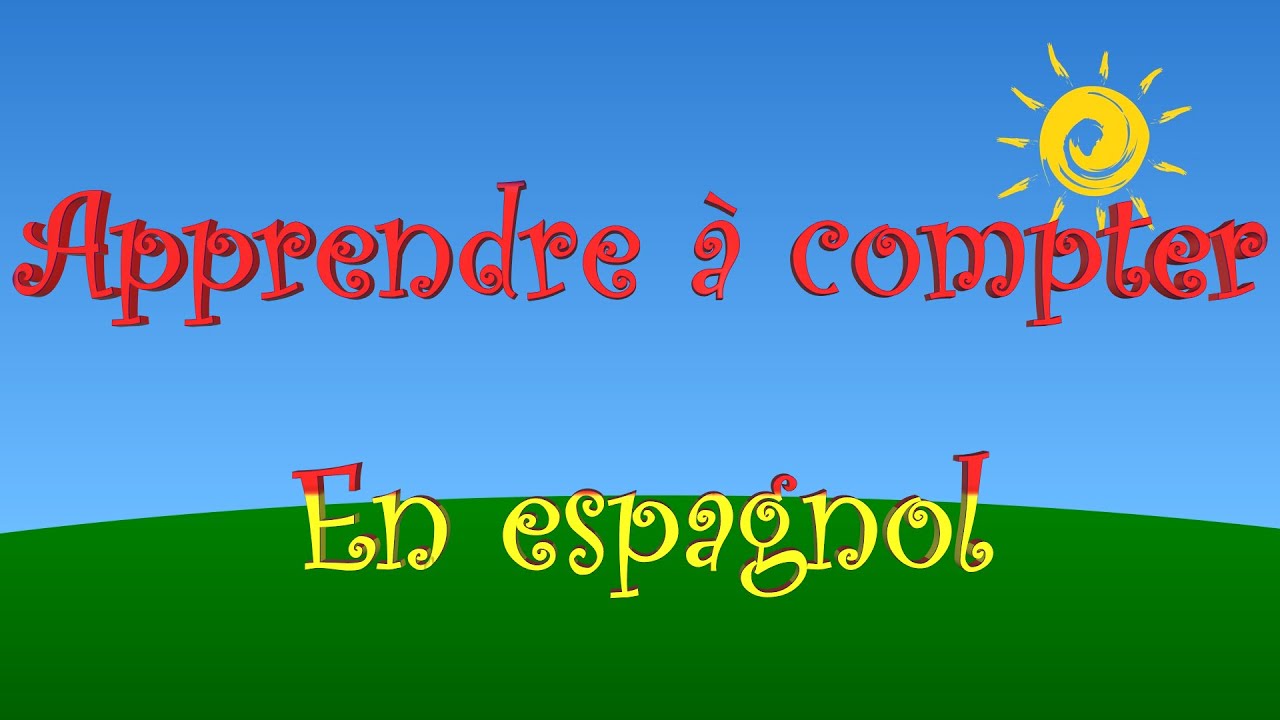 Compter jusqu'à 10 en espagnol YouTube