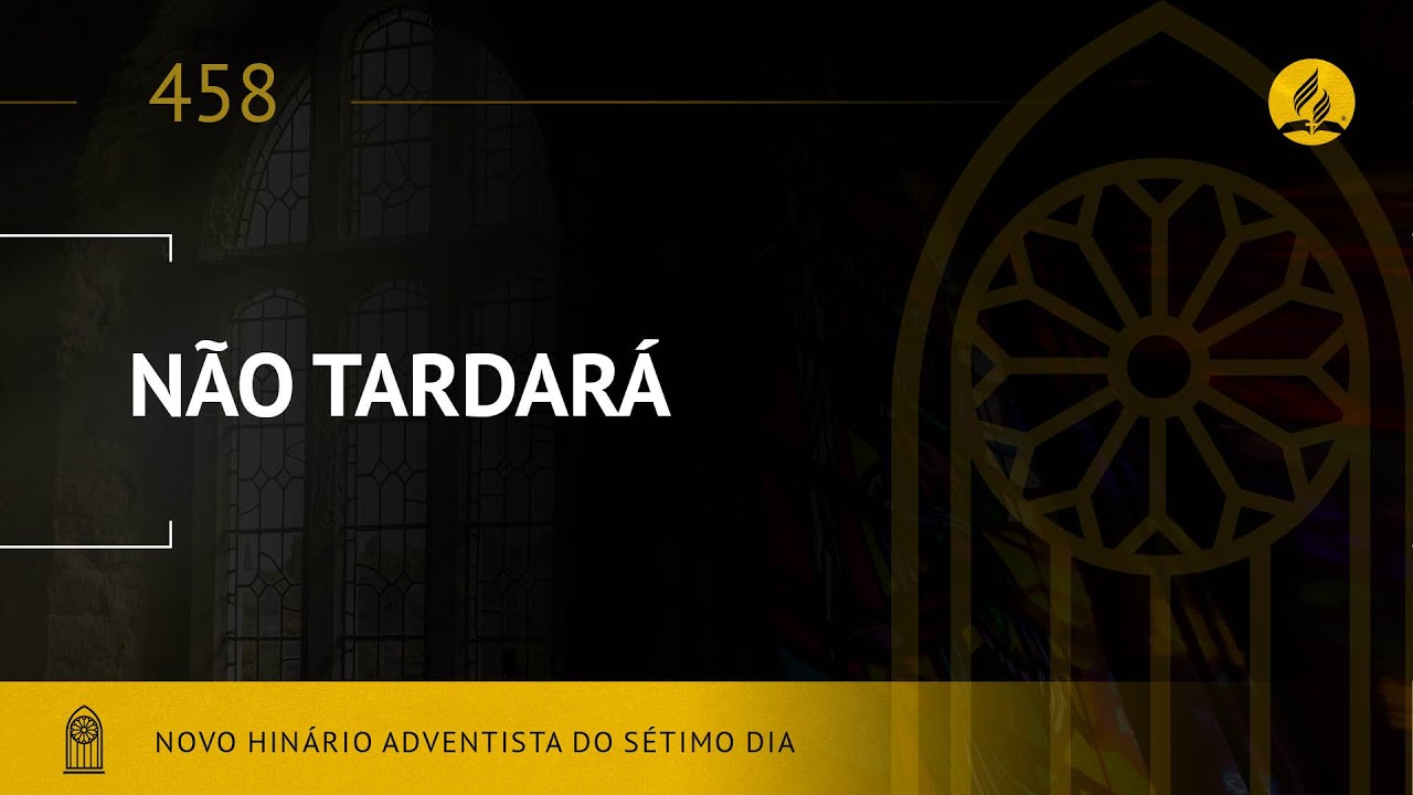 Novo Hinário Adventista • Hino 458 • Não Tardará • (Lyrics)
