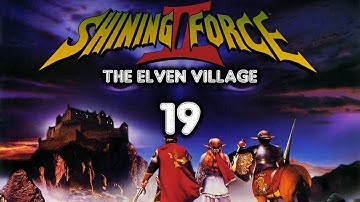 Shining Force 2 - Episode 19 - The Elven Village