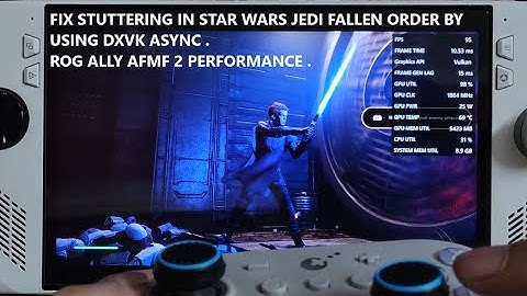 Star Wars Jedi Fallen Order Stutter Fix on Windows Using DXVK Vulkan | Rog Ally AFMF 2 Performance