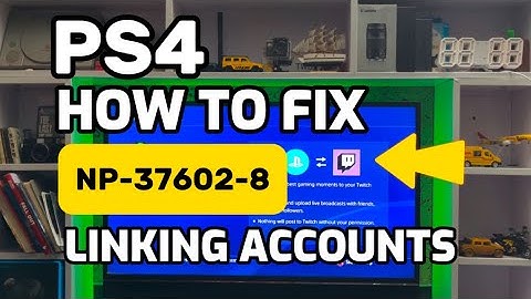 How To Fix PS4 Error NP-37602-8 An error occurred when linking Accounts
