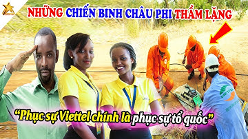 Người Tư Bản CHOÁNG Khi Nhân Viên Châu Phi Của Viettel Đã Tạo Nên CHUYỆN KHÓ TIN Ở Lục Địa Đen