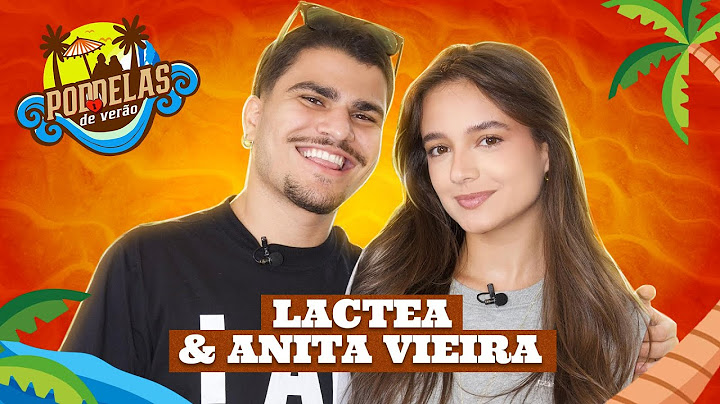 LACTEA E ANITA - PODDELAS DE VERÃO COM TATA E COCIELO