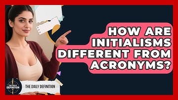 How Are Initialisms Different From Acronyms? - The Daily Definition