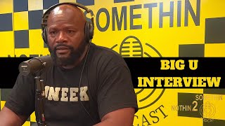 BIG U INTERVIEW: Growing up ROLLIN 60s, WAK 100, PNB ROCK, SUGE KNIGHT CHARLESTON WHITE & MORE!