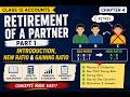 🔥 Retirement of a Partner Part 1 | Introduction, New Ratio &amp; Gaining Ratio | Class 12 Accounts