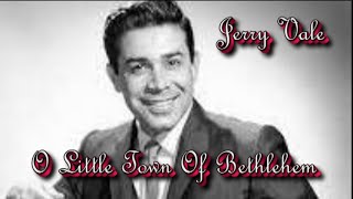 Watch Jerry Vale O Little Town Of Bethlehem video