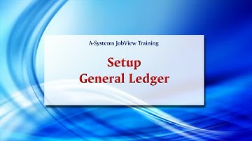 A-Systems JobView Training - Setting Up General Ledger Options