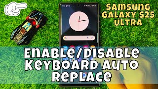 Celebrity How to Enable/Disable Keyboard Auto Replace Samsung Galaxy S25 Ultra Profile
