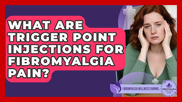 What Are Trigger Point Injections For Fibromyalgia Pain? - Fibromyalgia Wellness Channel