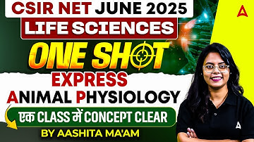 CSIR NET Life Science Animal Physiology One Shot Express By Aashita