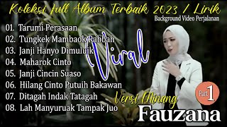 Koleksi Lagu Minang Fauzana | Terbaru Minang 2023 | Lirik Lagu - Part 1