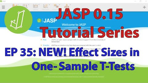 JASP 0.15 Tutorial: Effect Size in One-Sample t-Tests! (Episode 35)