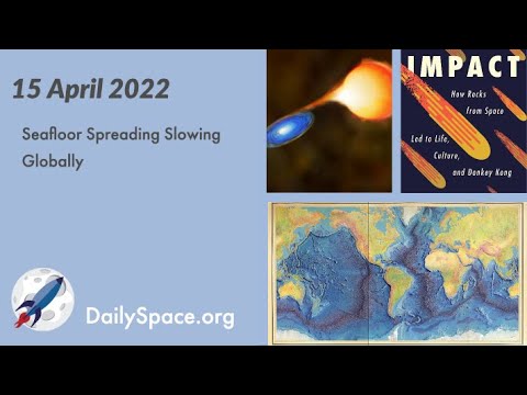 Daily Space 15 April 2022: Seafloor Spreading Slowing Globally