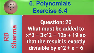 What must be added to x^3 − 3x^2 − 12x + 19 so that the result is exactly divisible by x^2 + x − 6