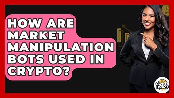 How Are Market Manipulation Bots Used In Crypto? - CryptoBasics360.com