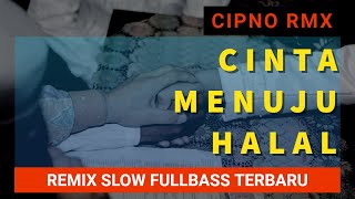 DJ Cinta Menuju Halal Andra Respati FullBass Slow Remix 2021