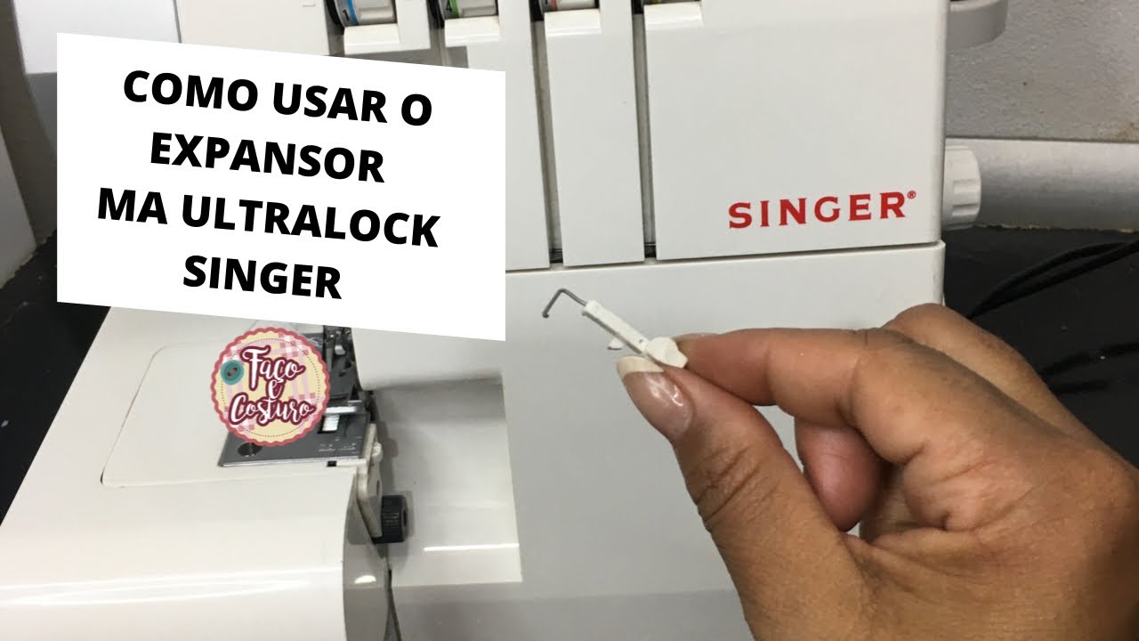 COMO USAR O EXPANSOR NA ULTRALOCK  SINGER