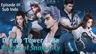 Dream Tower : The Puzzle of Snow City Ep. 01 Sub. Indo