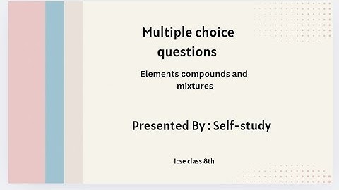 MCQ Elements compounds and mixtures #icsechemistry #icseclass8th #science #self-studyicse
