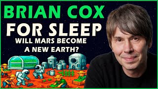 Brian Cox For Sleep Will Mars Become A New Earth